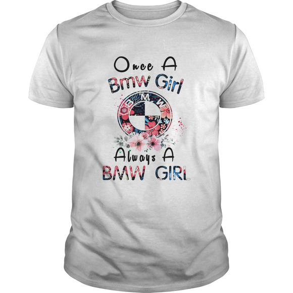 Other - Once A Bmw Girl Always A Bmw Girl Shirt